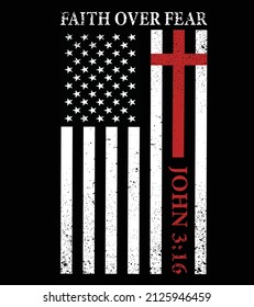 FAITH OVER FEAR- USA Flag  John 3:16