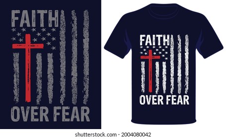 Faith Over Fear Usa Grunge Flag Christian Tshirt Design