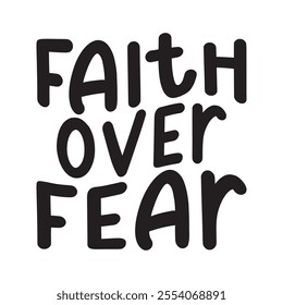 Faith over Fear vector Christian quote, Religious sayings vector, Bible verse vector sign