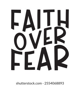 Faith over Fear vector Christian quote, Religious sayings vector, Bible verse vector sign