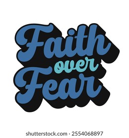 Faith over Fear vector Christian quote, Religious sayings vector, Bible verse vector sign