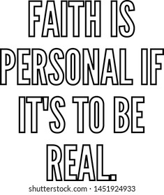 Faith is personal if It's to be real