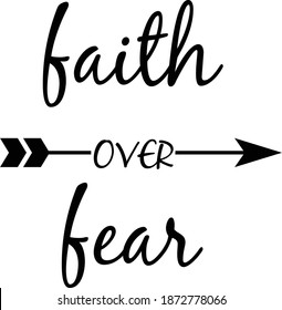 faith quote lettering typography. faith over fear, christian faith quote. flat style.