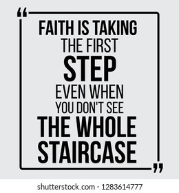 Faith is taking the first step. Vector motivational quotes. For posters, banners, flyers etc