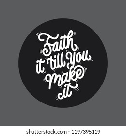 Faith it till you make it handlettering typography