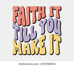 Faith It Till You Make It, Christian design, Christian bundle, Christian T-shirt design, Christian quotes design