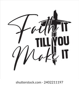 faith it till you make it logo inspirational positive quotes, motivational, typography, lettering design