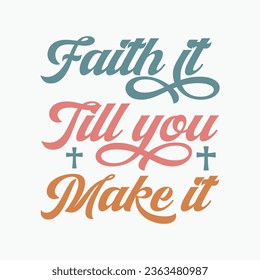 Faith It Till You Make It retro typography
