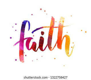 Faith - watercolor handwritten modern calligraphy lettering text with abstract dots decoration.