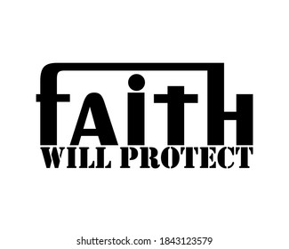 "Faith will protect" lettering text with cross. Christianity quote, slogan for printing on t-shirt, paper, mug, web and other design. Black silhouette. Isolated vector illustration.
