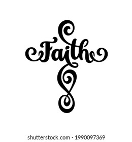 Faith word typography. Religious hand drawn calligraphy design element for t-shirt prints posters decoration. Vector vintage illustration.