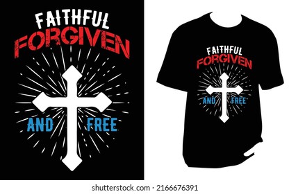 Faithful forgiven and free 4th of july T Shirt