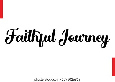 Faithful Journey Love Saying Cursive Typography Text Lettering