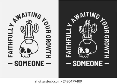 Faithfully awaiting your growth text. Cute illustration of a skull waiting for cactus to grow.