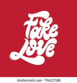 Fake love. Vector quote typographical background with handwritten lettering. Template for card, poster, banner, print for t-shirt. 