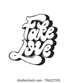 Fake love. Vector quote typographical background with handwritten lettering. Template for card, poster, banner, print for t-shirt. 