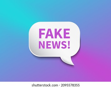 Fake news. 3D Speech bubble. Vector illustration on gradient background.