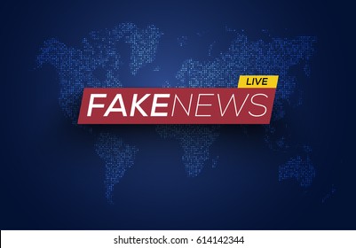 Fake News Live on World Map Background. Business / Technology Fake News Background. Vector Illustration.