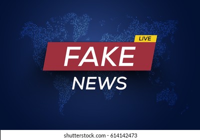 Fake News Live on World Map Background. Business / Technology Fake News Background. Vector Illustration.