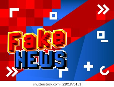 Fake News. Pixelated word with geometric graphic background. Vector cartoon illustration.