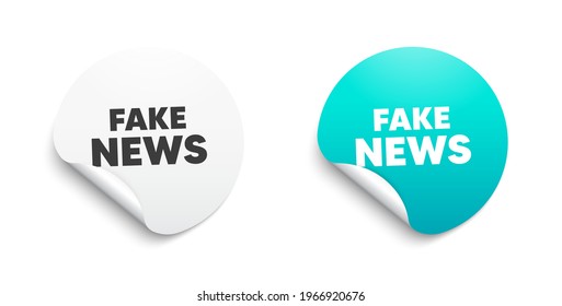 Fake news symbol. Round sticker with offer message. Media newspaper sign. Daily information. Circle sticker mockup banner. Fake news badge shape. Adhesive offer paper banner. Vector