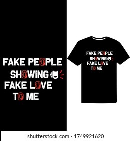 Fake people Showing Fake love to me-Fake Love T-shirt Design.