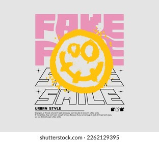 fake smile slogan with graffiti smiley face and splash effect in retro style. vector illustration for t shirt, streetwear, apparel design, and urban design