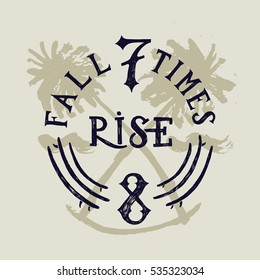 fall 7 times and rise 8 motivational surfing lettering with crossed palm-trees and surfboards.
