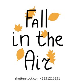 Fall in the Air handwriting text banner. Autumn words label. Vector illustration