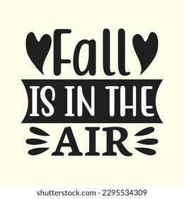 Fall is in the Air t shirt design, vector file 