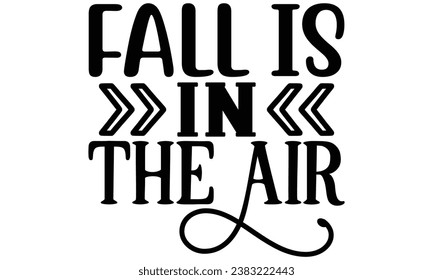 Fall is in the Air, thanksgiving t-shirt design vector file.