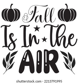 Fall Is In The Air T-shirt Design Vector File.