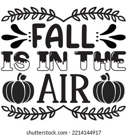 Fall Is In The Air T-shirt Design Vector File.