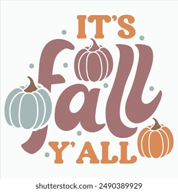 IT’S FALL Y’ALL  FALL AUTUMN T-SHIRT DESIGN