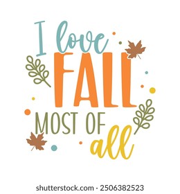 fall autumn typography design - groovy retro fall lettering vector illustration - i love fall most of all vintage sublimation design