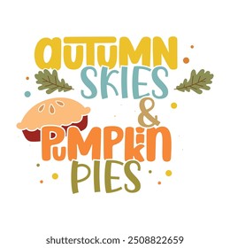 fall autumn typography design - groovy retro fall lettering vector illustration - autumn skies and pumpkin pies vintage sublimation design