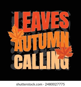Fall or Autumn Vector Design for T-Shirts. You can create your T-shirt design with this unique and fantastic vector. 
 You can use this as a resource or print it. Thank you.