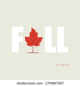 Fall or autumn vector poster or card template with creative title and use of symbols. Red, orange maple leaf, isolated background. Eps10 illustration.