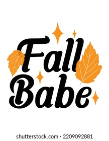 Fall babe Happy fall autumn shirt print template 