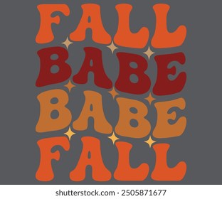 Fall babe T-shirt, Pumpkin Saying. Happy Fall Quotes, Thanksgiving Shirt, fall autumn svg,fall Everything, Women's Pumpkins Shirt