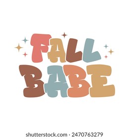 Fall babe typography slogan for t shirt printing, vector illustration.