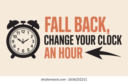Fall Back Daylight Saving Time Vector, Fall Back time. Simple banner with alarm clock and info abouth chanhing time. Clock change back one hour. Reminder schedule. USA and Canada	