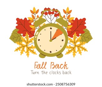 Fall Back turn the clocks back one hour. Daylight Saving Time Ends November. Reminder poster with hand drawn Alarm clock and Autumn leaves and berries. Arrow turning back an hour vector illustration.
