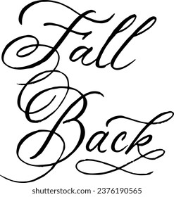 Fall Back vector graphic illustration. Beautiful season fall back calligraphy. Good for printed greeting cards, social media, flyers, billboards, t-shirt designs, etc.