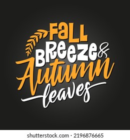 Fall breeze and autumn leaves - Hand drawn fall vector illustration. Autumn color poster. Good for scrap booking, posters, greeting cards, banners, textiles, gifts, shirts, mugs or other gifts.