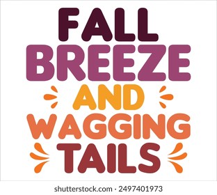 Fall Breeze And Wagging Tails Svg,Says Svg,Funny Svg,Pumpkin Svg,Fall Svg,Autumn Svg,Fall Quotes Svg,Spice Baby Svg,Pumpkin Season Svg,Cut File,Silhouette