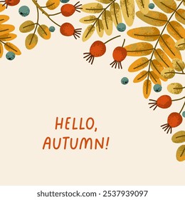 Fall card, natural square background design. Autumn leaf plant, branch, berries, leaves, natural forest postcard. Organic seasonal botanical template, typography. Flat vector illustration