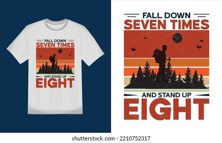 FALL DOWN SEVEN TIMES AND STAND UP EIGHT vector T-Shirt, Own Created , Creative design, Vintage style