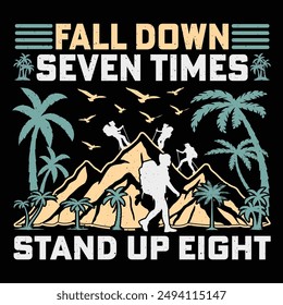 Fall Down Seven Times Stand up Eight Retro Vintage Mountain Adventure Hiking T-Shirt Graphic.