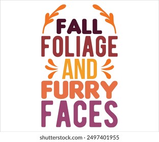 Fall Foliage And Furry Faces Retro Svg,Says Svg,Funny Svg,Pumpkin Svg,Fall Svg,Autumn Svg,Fall Quotes Svg,Spice Baby Svg,Pumpkin Season Svg,Cut File,Silhouette